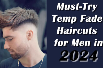 Must-Try Temp Fade Haarschnitte für Männer im Jahr 2024